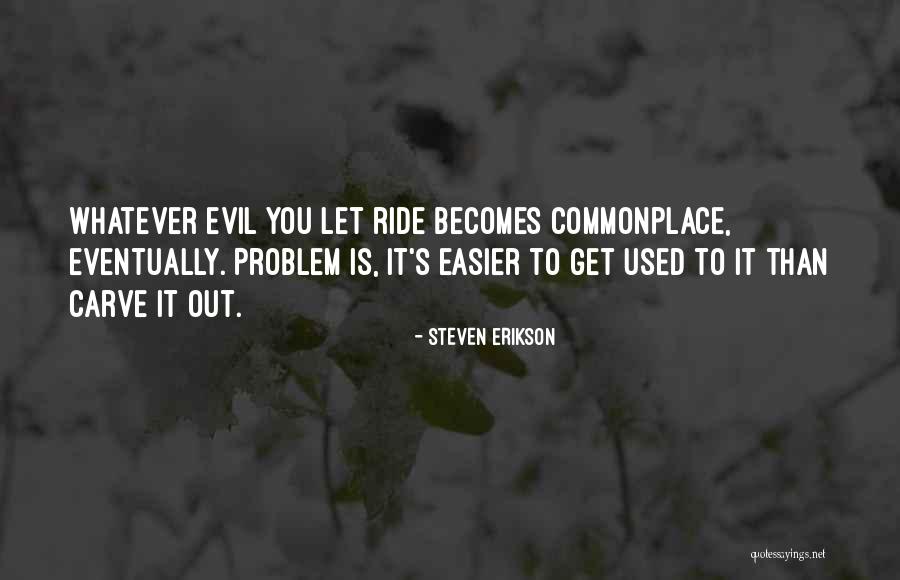 Steven Erikson Quotes 423006