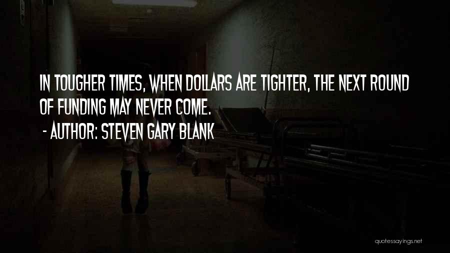 Steven Gary Blank Quotes 1000968