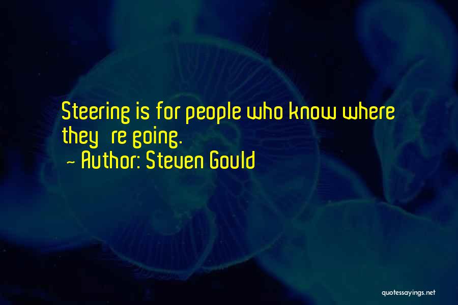 Steven Gould Quotes 2006961