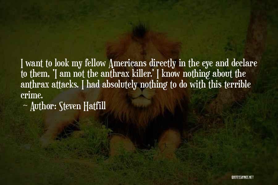 Steven Hatfill Quotes 1969239