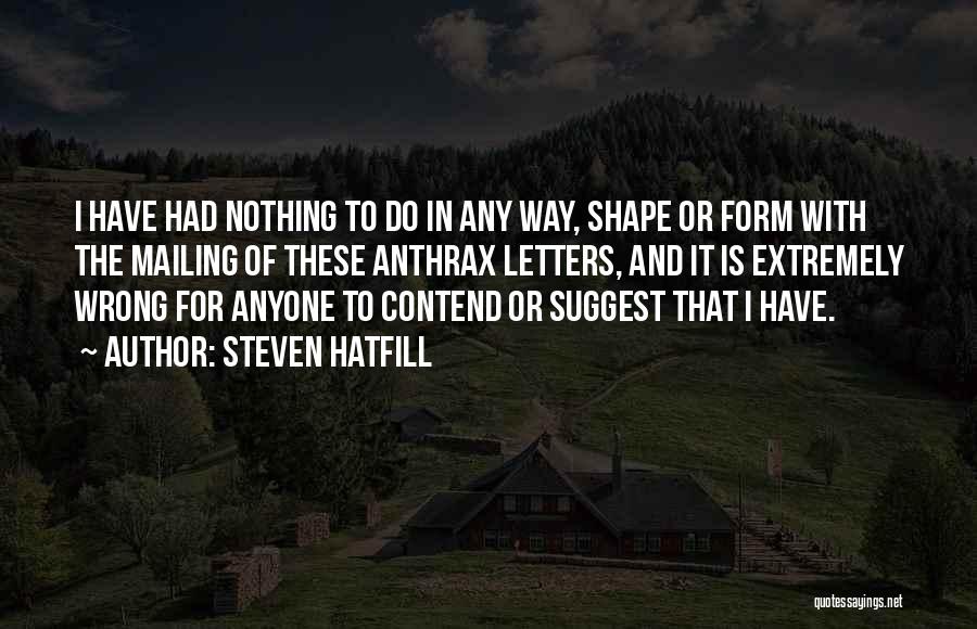 Steven Hatfill Quotes 721045