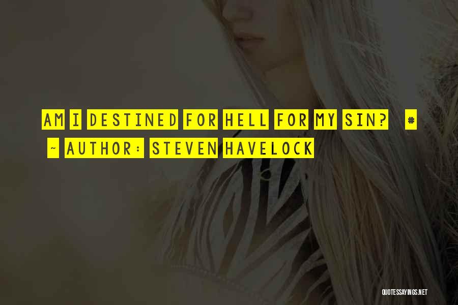 Steven Havelock Quotes 417073