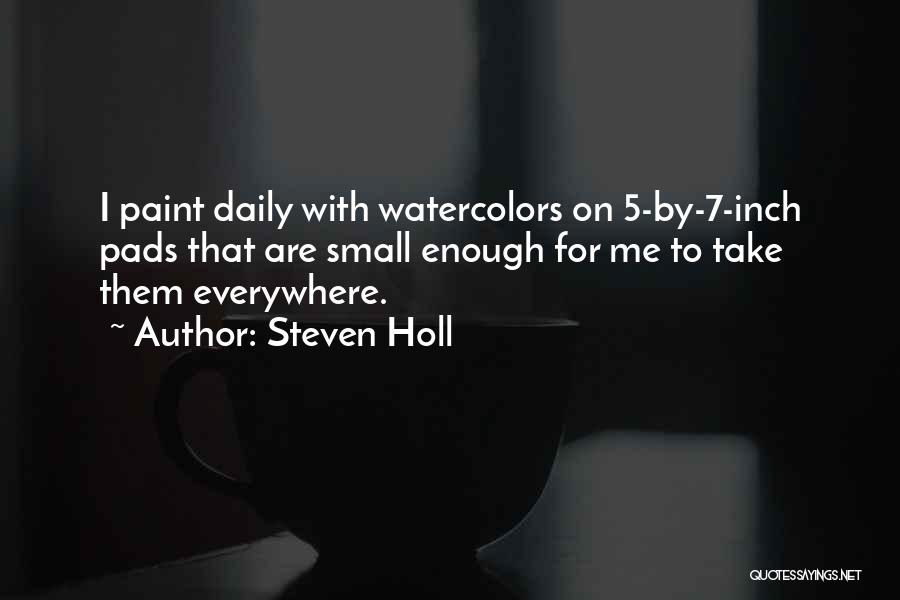 Steven Holl Quotes 899387