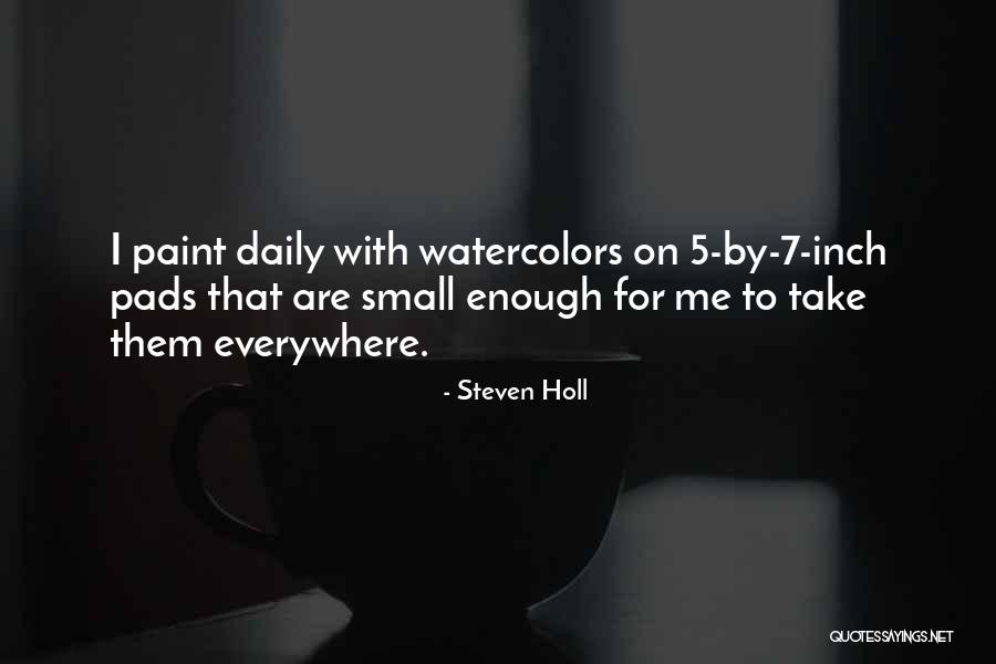 Steven Holl Quotes 899387