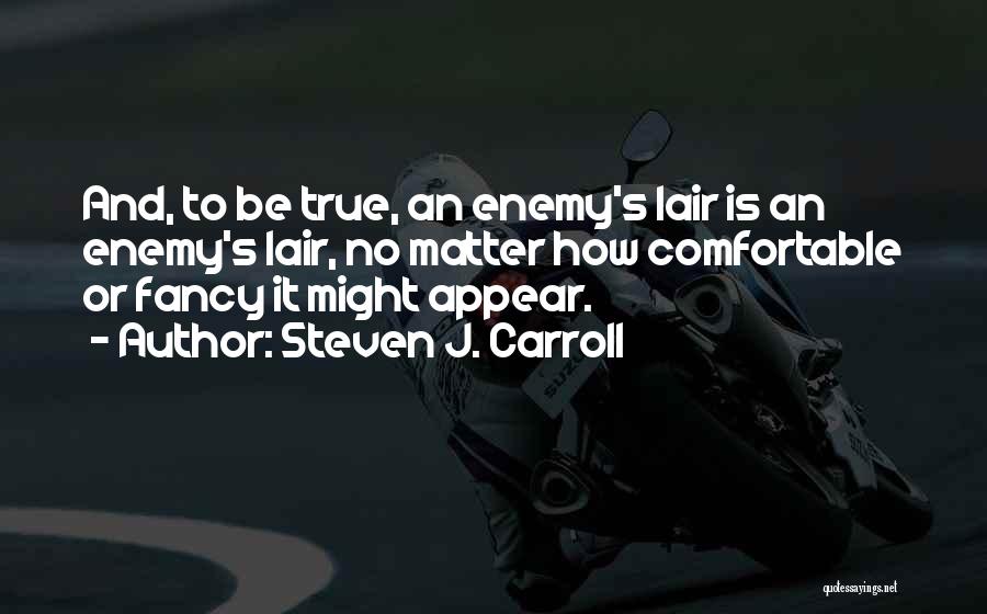 Steven J. Carroll Quotes 1730431