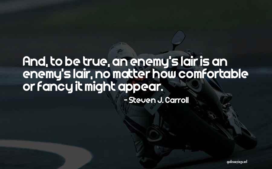 Steven J. Carroll Quotes 1730431