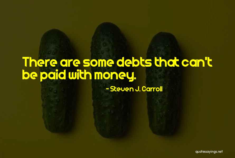 Steven J. Carroll Quotes 583746