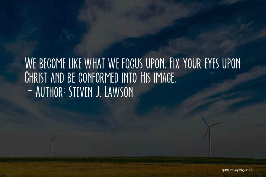 Steven J. Lawson Quotes 745851