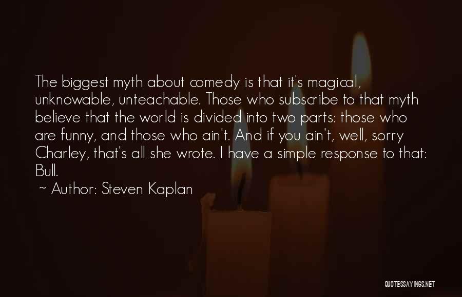 Steven Kaplan Quotes 1540536