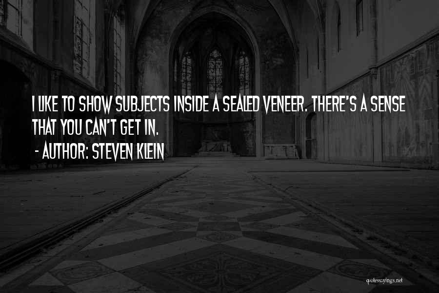 Steven Klein Quotes 176116