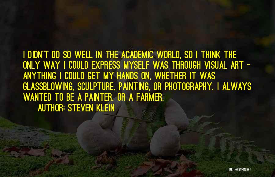 Steven Klein Quotes 1767201