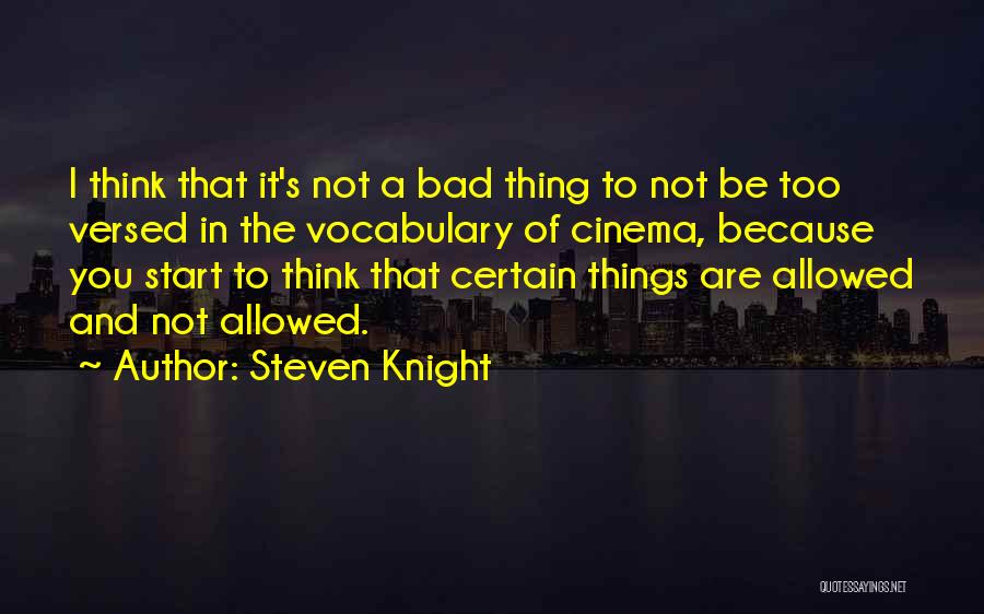 Steven Knight Quotes 2068368
