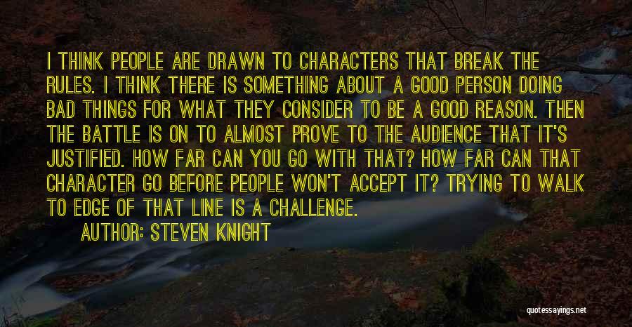 Steven Knight Quotes 2098622