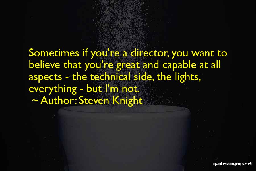 Steven Knight Quotes 478662