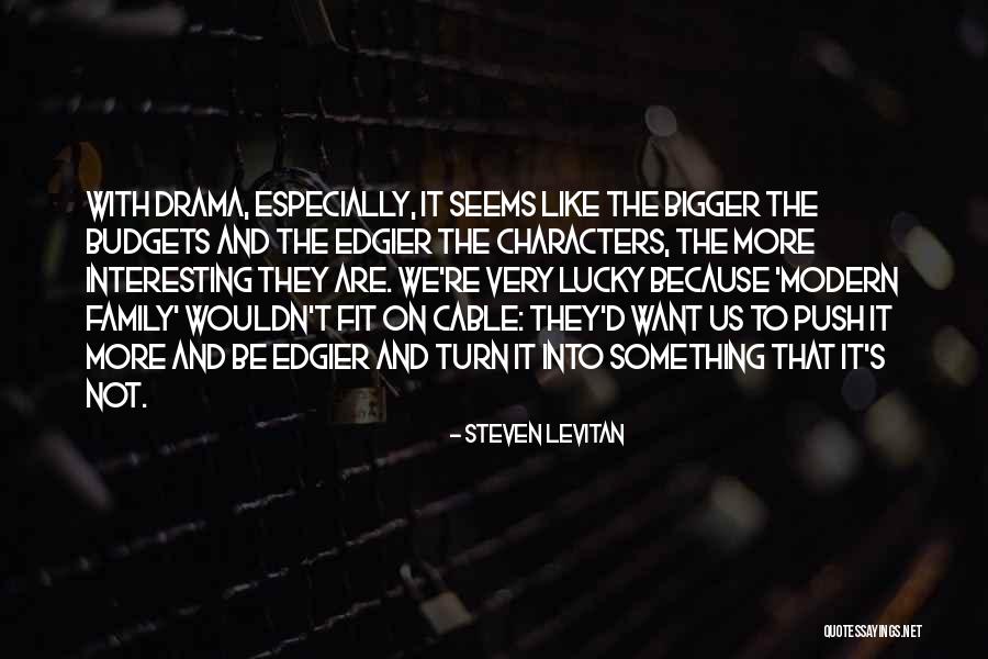 Steven Levitan Quotes 2143576 Steven Levitan Quotes 2143576