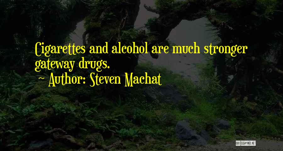 Steven Machat Quotes 599270