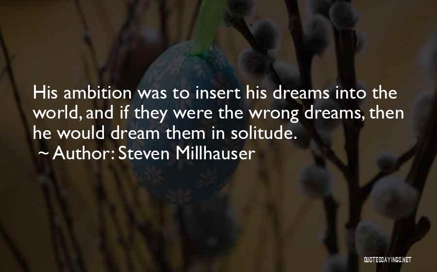 Steven Millhauser Quotes 1439690