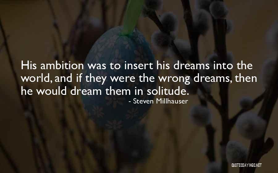 Steven Millhauser Quotes 1439690