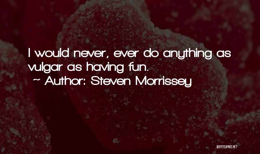 Steven Morrissey Quotes 1443854