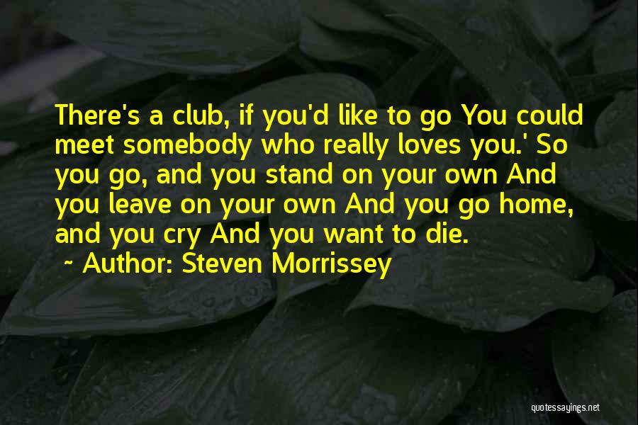 Steven Morrissey Quotes 150035