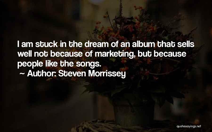 Steven Morrissey Quotes 1840868