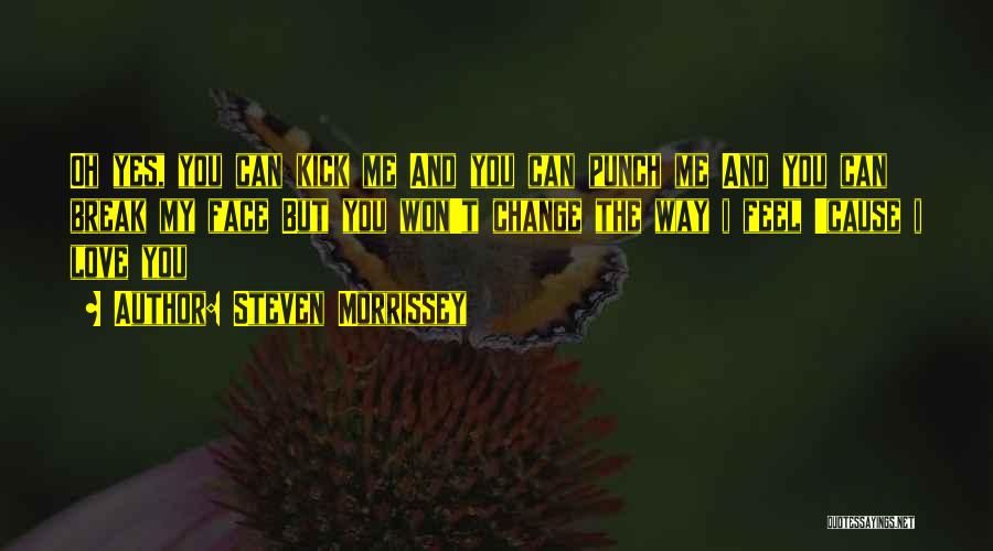 Steven Morrissey Quotes 1905713
