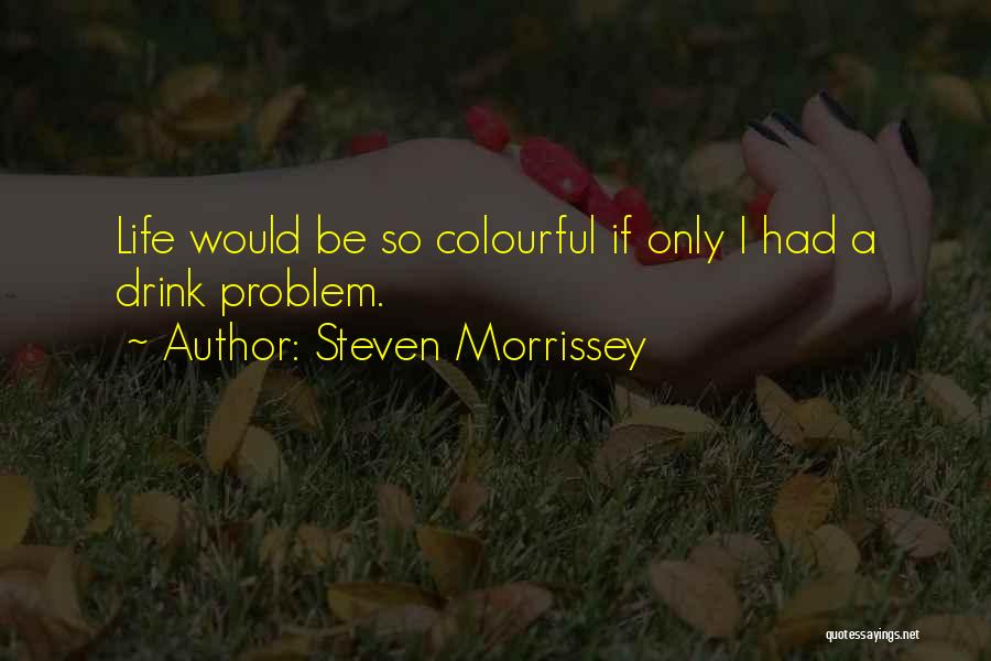 Steven Morrissey Quotes 2186383