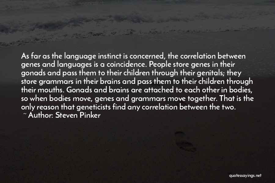 Steven Pinker Language Instinct Quotes By Steven Pinker