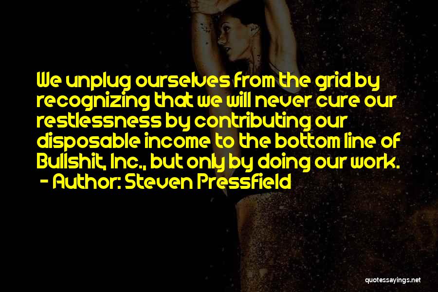 Steven Pressfield Do The Work Quotes By Steven Pressfield