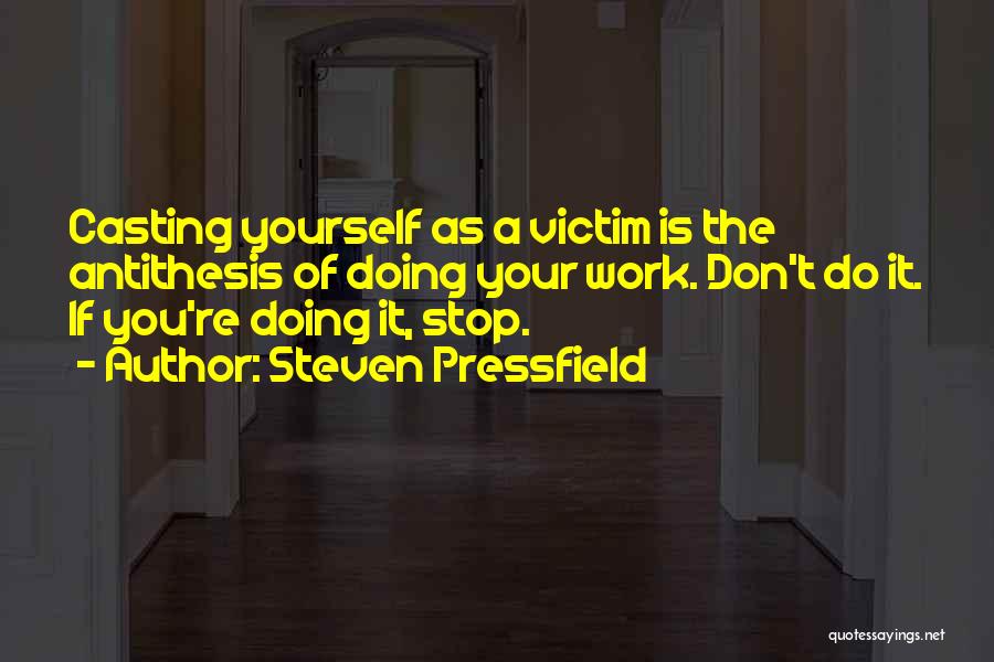 Steven Pressfield Do The Work Quotes By Steven Pressfield