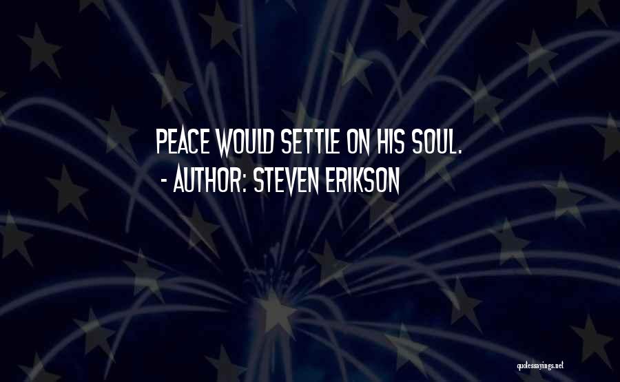 Steven Quotes By Steven Erikson