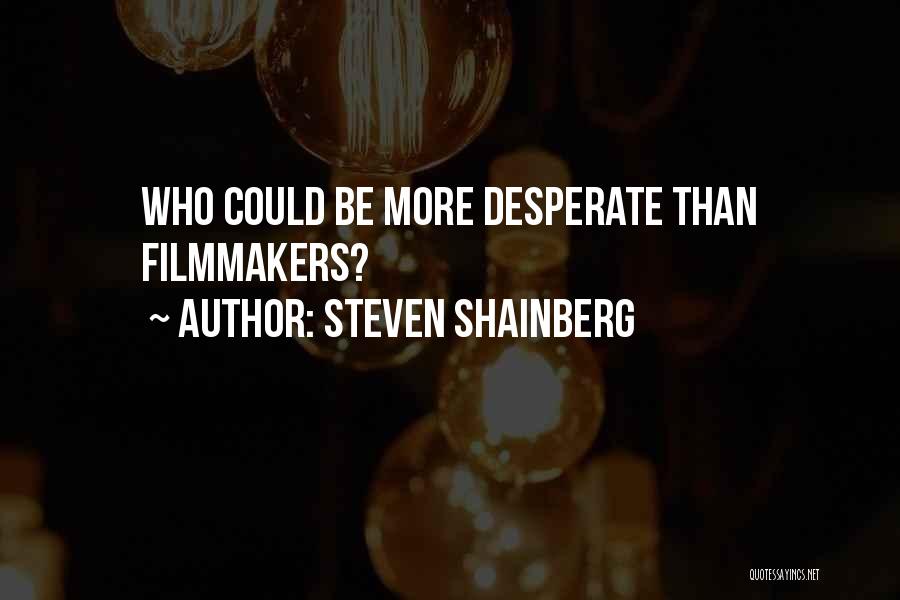 Steven Quotes By Steven Shainberg