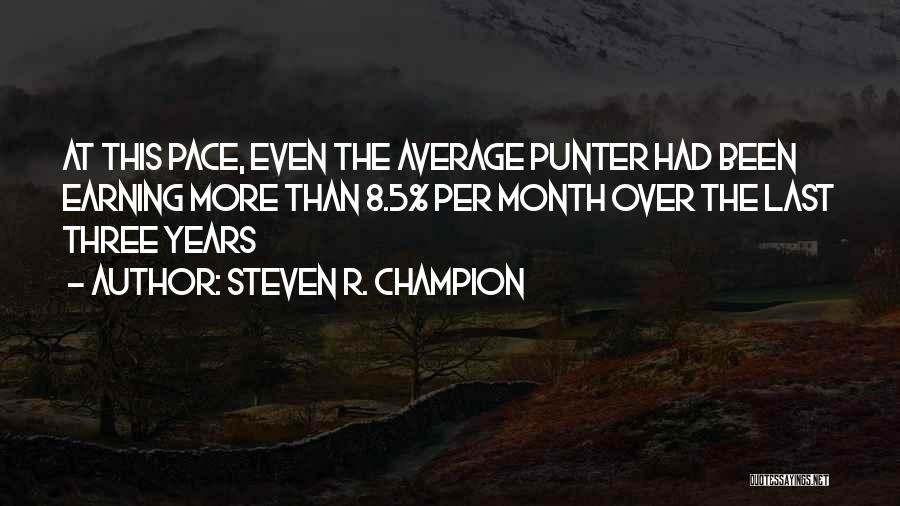 Steven R. Champion Quotes 2202309