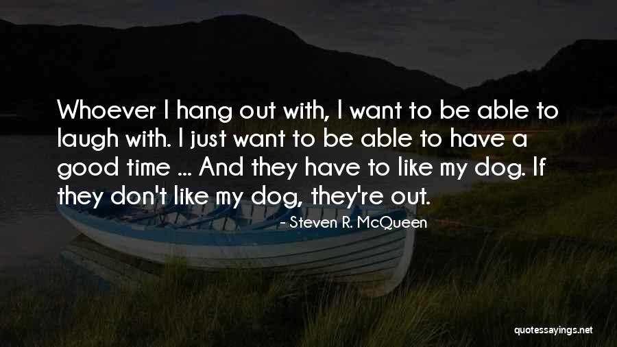 Steven R. McQueen Quotes 1213943