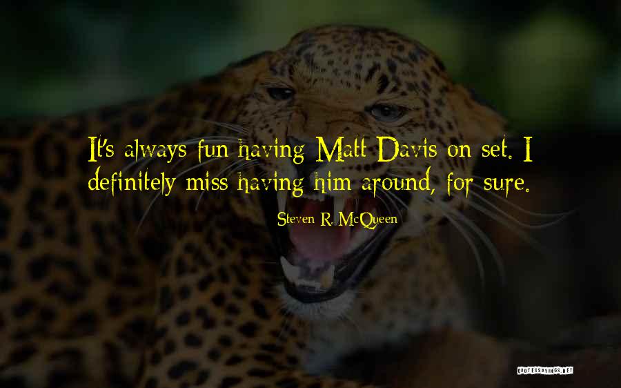 Steven R. McQueen Quotes 1443594 Steven R. McQueen Quotes 1443594