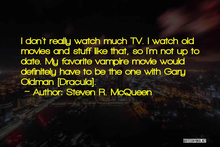 Steven R. McQueen Quotes 418076