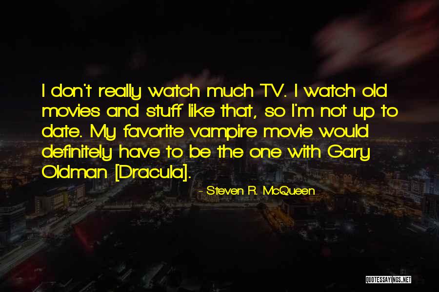 Steven R. McQueen Quotes 418076 Steven R. McQueen Quotes 418076
