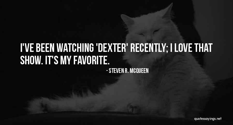 Steven R. McQueen Quotes 648579 Steven R. McQueen Quotes 648579