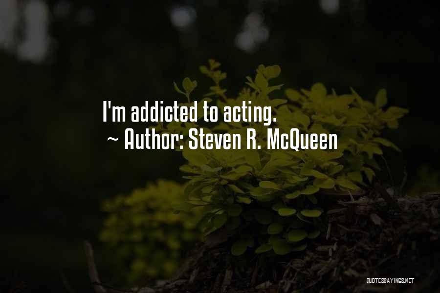 Steven R. McQueen Quotes 816131