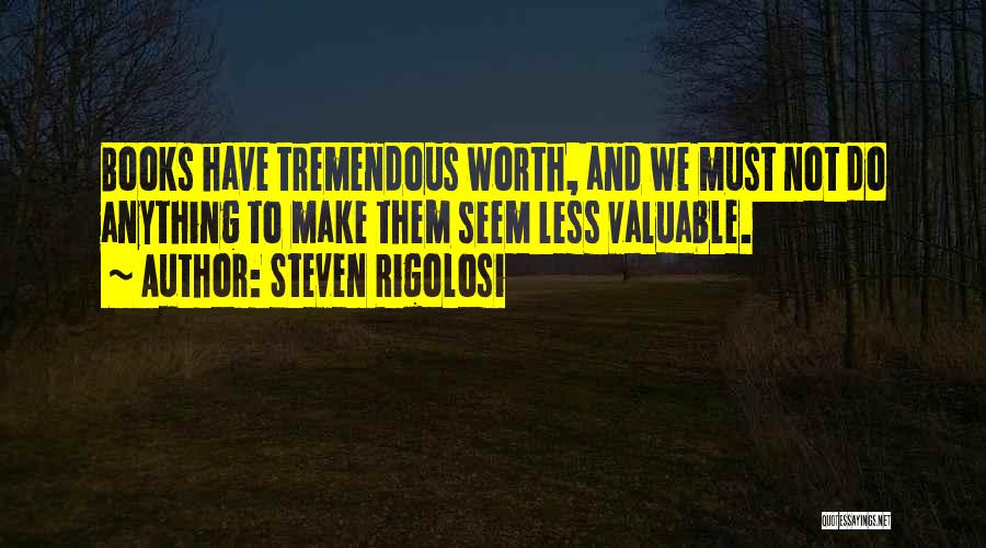 Steven Rigolosi Quotes 732777