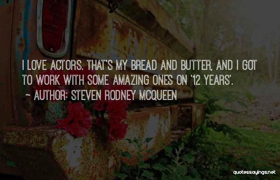 Steven Rodney McQueen Quotes 1351863