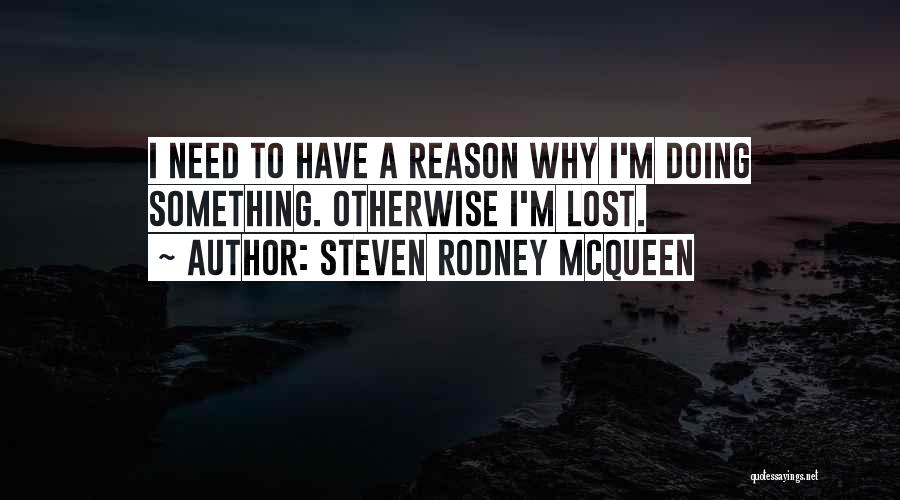 Steven Rodney McQueen Quotes 1721285