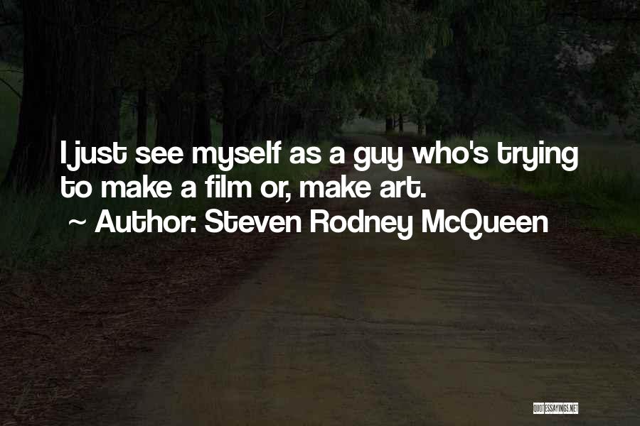 Steven Rodney McQueen Quotes 1761103