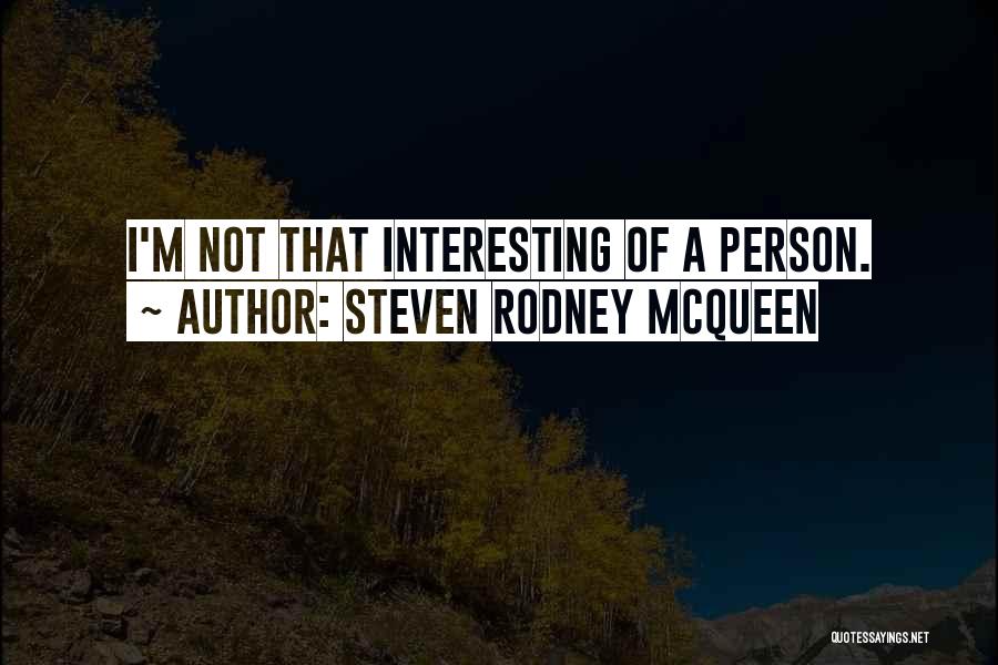 Steven Rodney McQueen Quotes 2031641