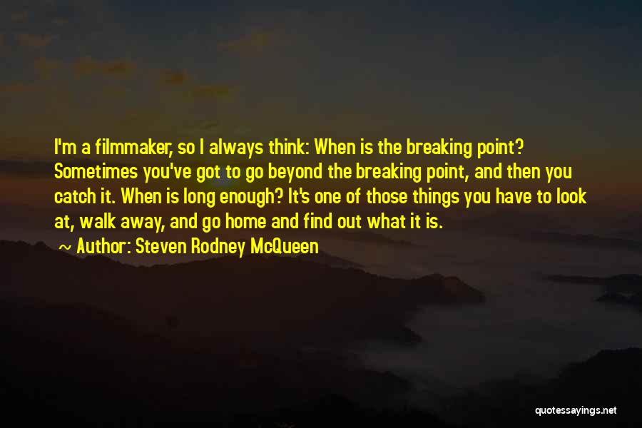 Steven Rodney McQueen Quotes 2135364