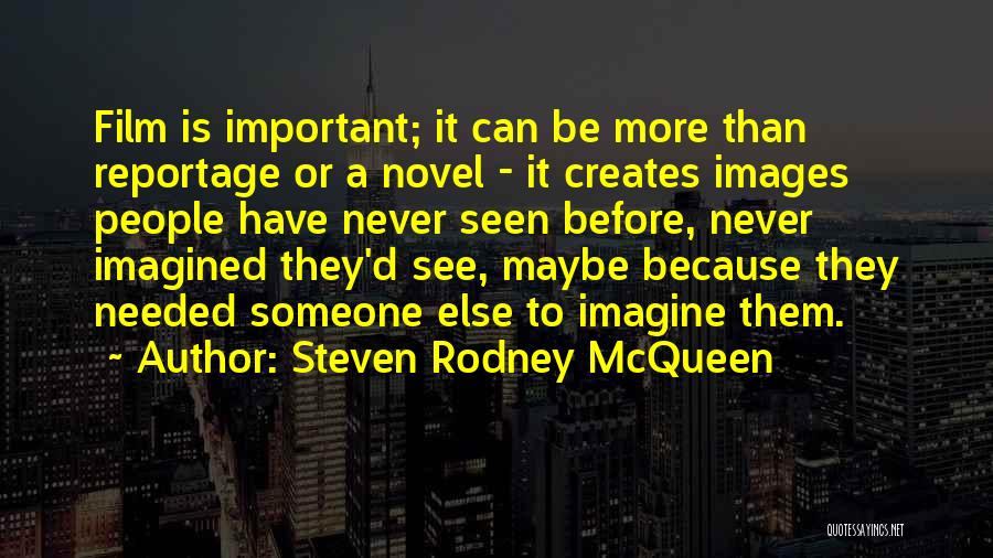 Steven Rodney McQueen Quotes 421038