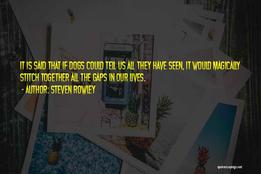 Steven Rowley Quotes 871032