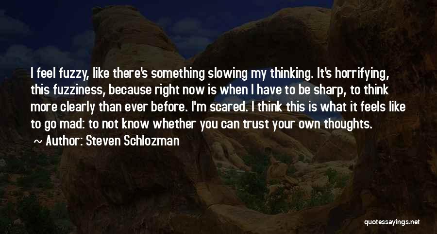 Steven Schlozman Quotes 806964