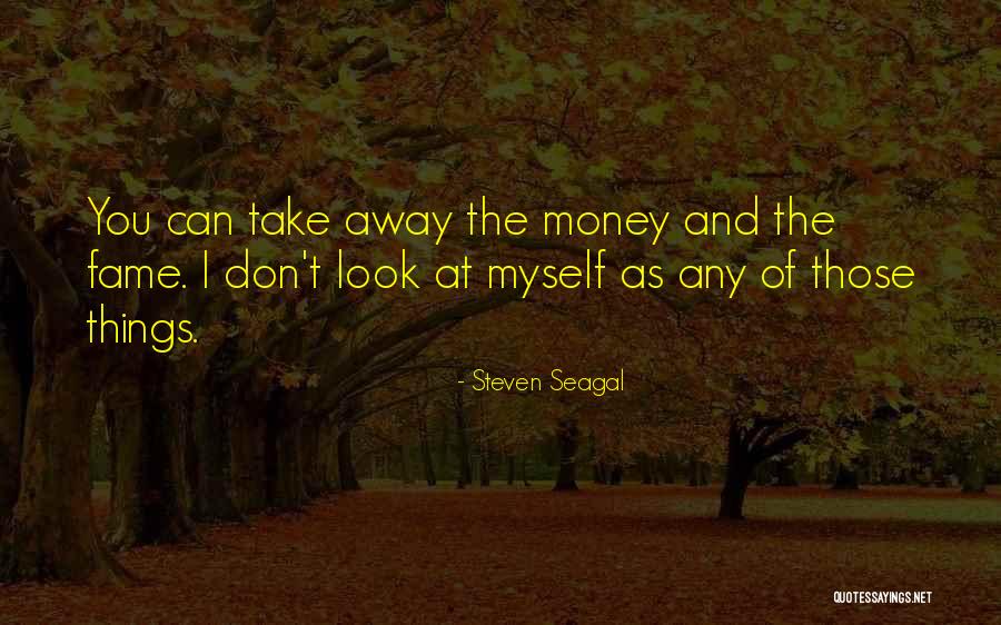 Steven Seagal Quotes 796361