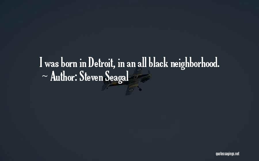 Steven Seagal Quotes 84916